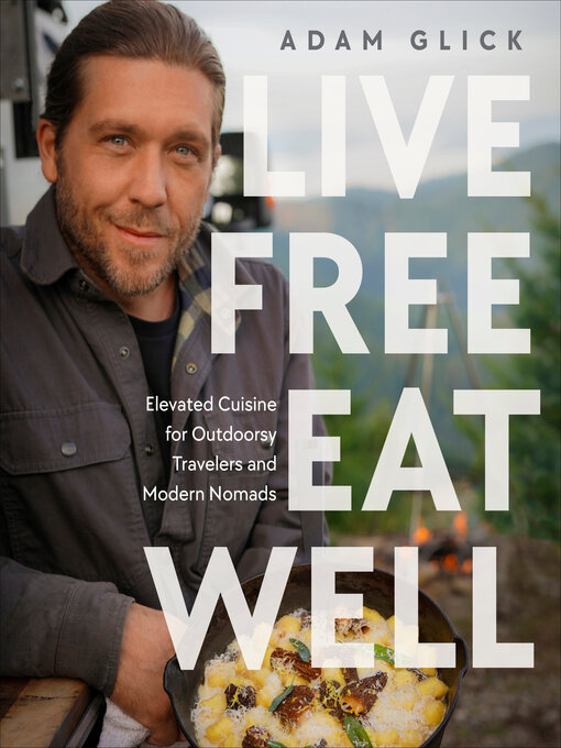 Title details for Live Free, Eat Well by Adam Glick - Available